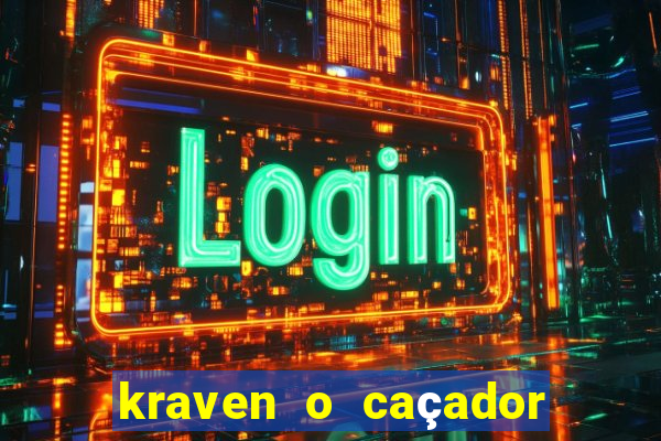 kraven o caçador filme completo dublado